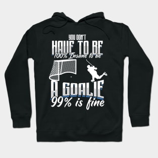 Goalie - Funny Hockey Gift Hoodie